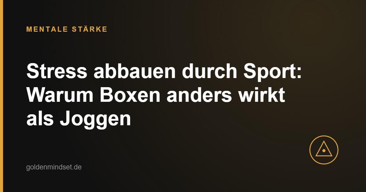 Stress abbauen durch Sport: Warum Boxen anders wirkt als Joggen